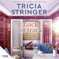 Back on Track: the feel-good 2023 novel of family drama from bestselling author and voice of Australian storytelling