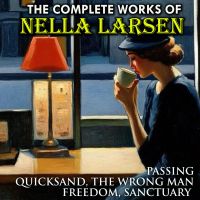 The Complete Works of Nella Larsen