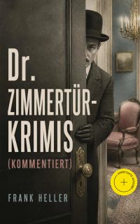 Dr. Zimmertür-Krimis (Kommentiert)