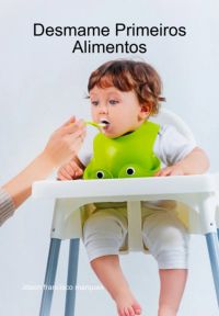Desmame Primeiros Alimentos