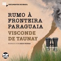 Rumo à fronteira paraguaia: Trechos selecionados de "A retirada da Laguna"