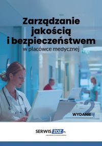 Zarządzanie jakością i bezpieczeństwem w placówce medycznej