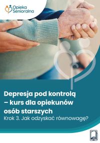 Depresja pod kontrolą. Krok 3. Jak odzyskać równowagę?