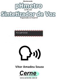 Monitorando  Phmetro No Pic Com Sintetizador De Voz Programado No Visual C#