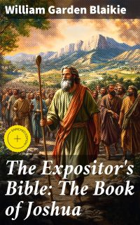The Expositor's Bible: The Book of Joshua