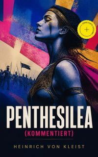 Penthesilea (Kommentiert)