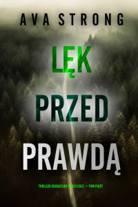 Lęk przed prawdą (Thriller sensacyjny o Lexi Cole — Tom piąty)