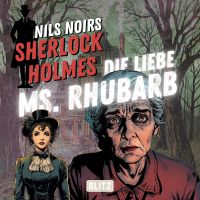 Nils Noirs Sherlock Holmes, Staffel 8 - Folge 2: Die liebe Ms. Rhubarb