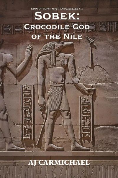 Sobek: Crocodile God of the Nile (Gods of Egypt, Myth and Mystery, #12)