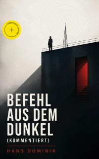 Befehl aus dem Dunkel (Kommentiert)