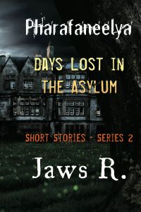 Pharafaneelya Days Lost In The Asylum