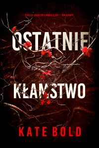 Ostatnie kłamstwo (Thriller sensacyjny o Maggie Flight — Tom czwarty)