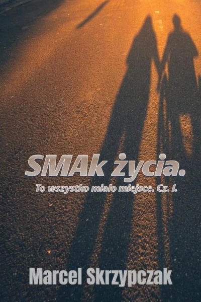 SMAk życia. To wszystko mialo miejsce cz.1