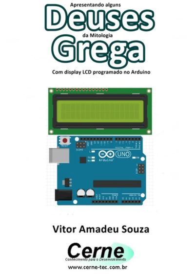 Apresentando Alguns Deuses Da Mitologia Grega Com Display Lcd Programado No Arduino