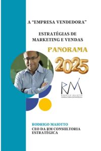 A "empresa Vendedora" - Estratégias De Marketing E Vendas Para 2025