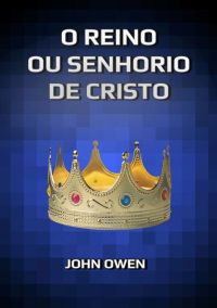 O Reino Ou Senhorio De Cristo