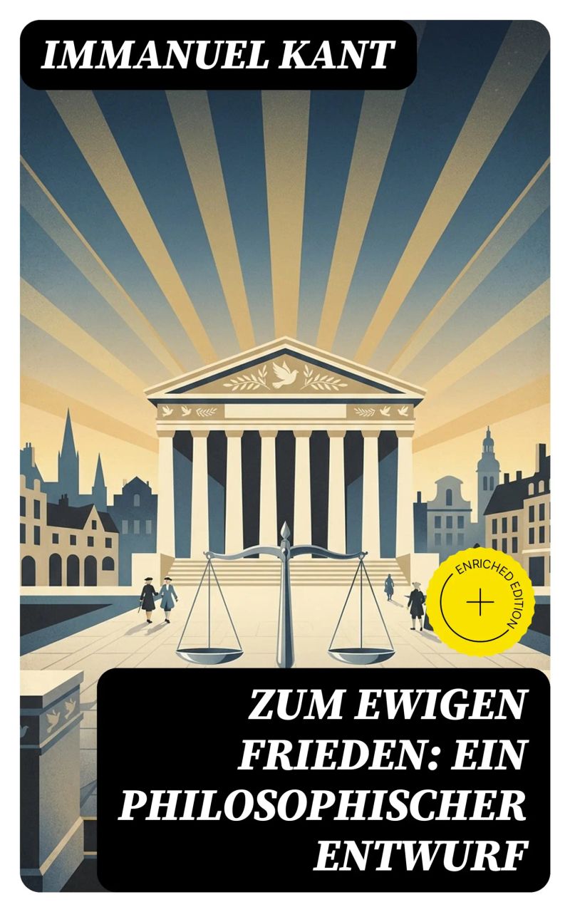 Zum ewigen Frieden: Ein philosophischer Entwurf