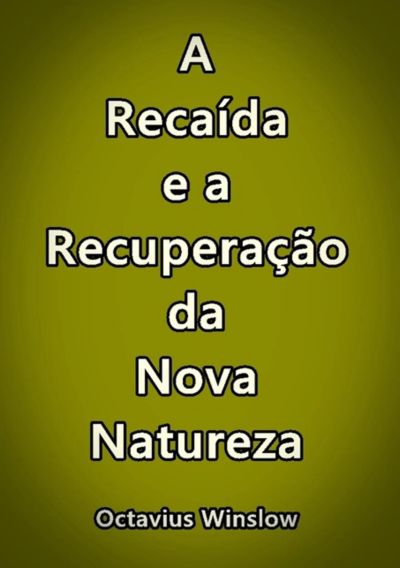 A Recaída E A Recuperação Da Nova Natureza