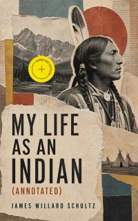 My Life as an Indian (Annotated)