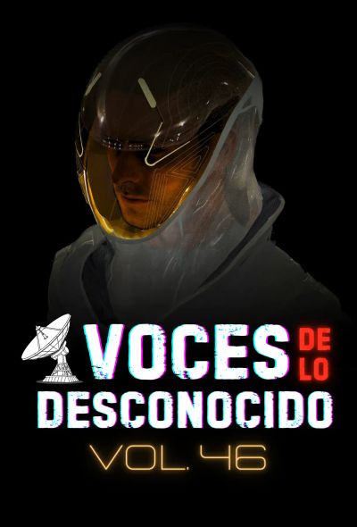 Voces de lo Desconocio 46