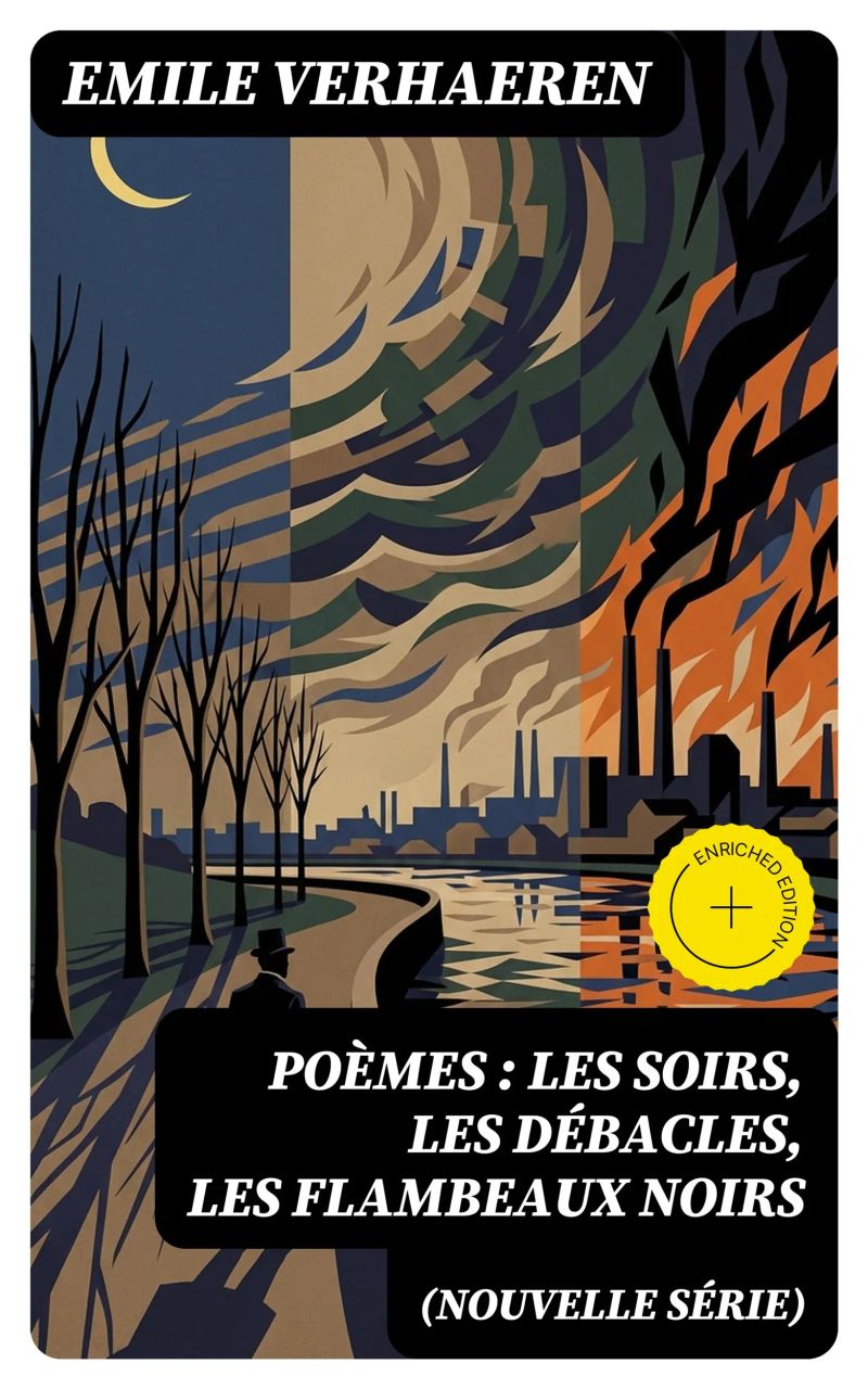 Poèmes (nouvelle série): Les soirs, Les débacles, Les flambeaux noirs