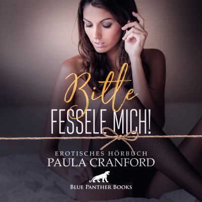 Bitte fessele mich! / Erotik Audio Story / Erotisches Hörbuch