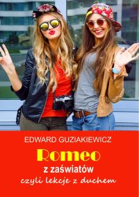 Romeo z zaświatów, czyli lekcje z duchem
