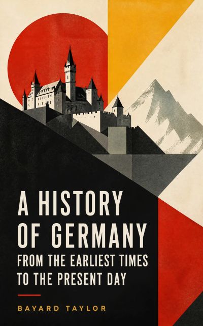 A History of Germany from the Earliest Times to the Present Day
