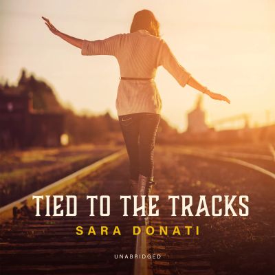 Tied to the Tracks