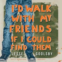 I’d Walk with My Friends If I Could Find Them