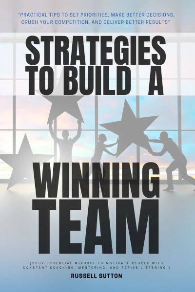 Strategies to Build a Winning Team