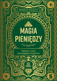 Magia pieniędzy Zaklęcia i czary przyciągające bogactwo