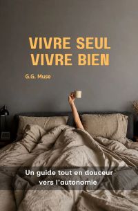 VIVRE SEUL, VIVRE BIEN