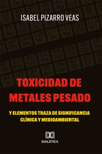 Toxicidad de Metales Pesado y Elementos Traza de Significancia Clínica y Medioambiental