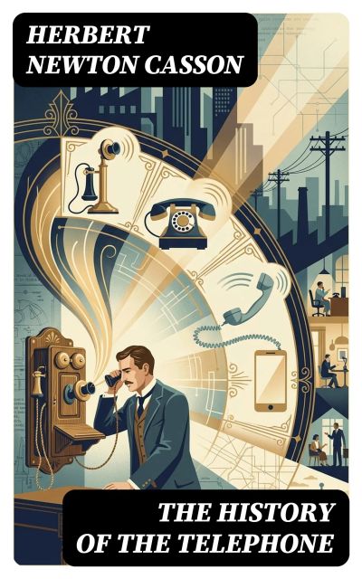 The History of the Telephone