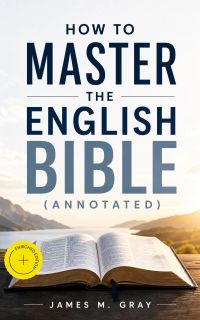 How to Master the English Bible (Annotated)