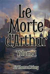Le Morte d'Arthur: Volume 1