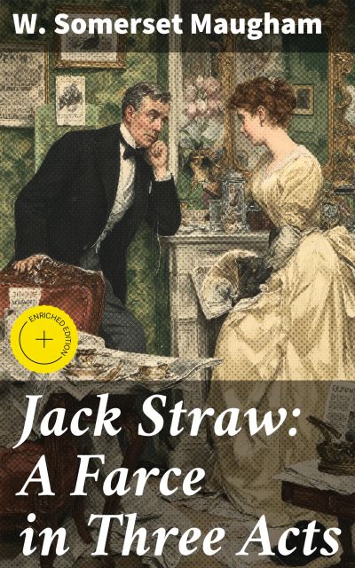 Jack Straw: A Farce in Three Acts