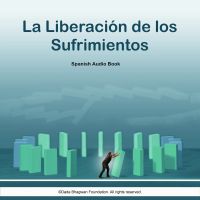 La Liberación de los Sufrimientos - Spanish Audio Book