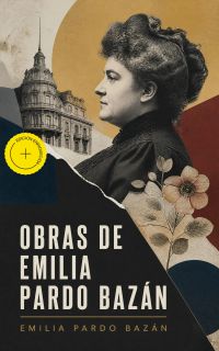 Obras de Emilia Pardo Bazán (Anotado)