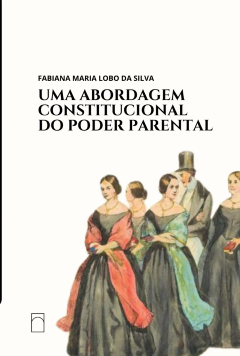 Uma Abordagem Constitucional Do Poder Parental
