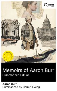 Memoirs of Aaron Burr (Summarized Edition)