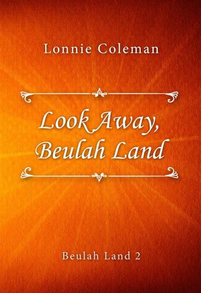Look Away, Beulah Land