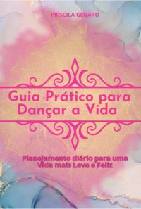 Guia Prático Para Dançar A Vida