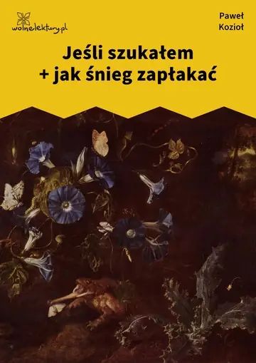 Jeśli szukałem + jak śnieg zapłakać