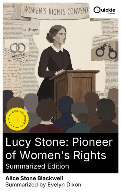 Lucy Stone: Pioneer of Women's Rights (Summarized Edition)