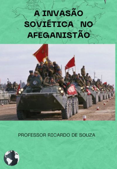 A Invasão Soviética No Afeganistão