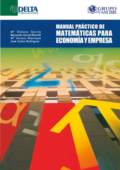 Manual práctico de matemáticas para economía y empresa