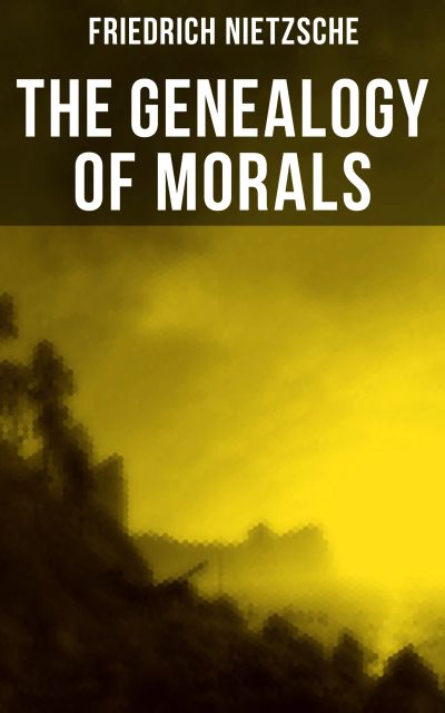 The Genealogy of Morals