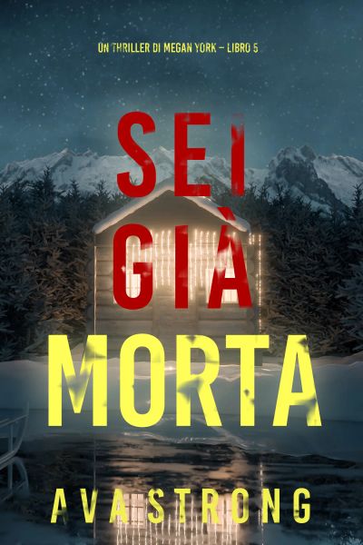 Sei Già Morta (Un thriller di Megan York – Libro 5)